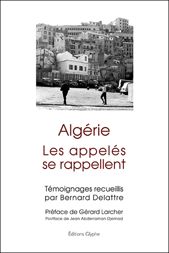 Algérie, les appelés se rappellent