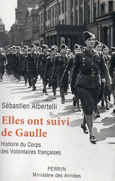 Elles ont suivi de Gaulle. Histoire du Corps des Volontaires française 