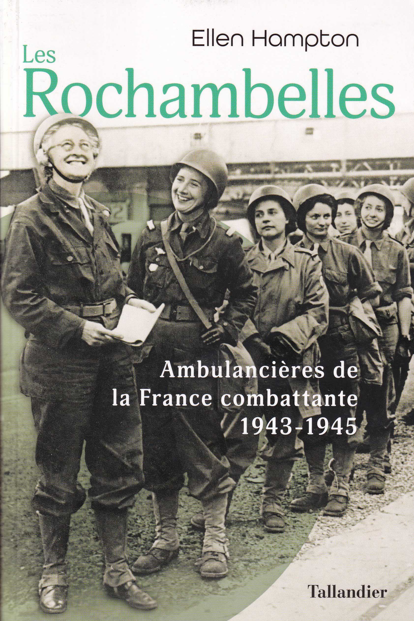 Les Rochambelles, ambulancières de la France combattante 1943-1945